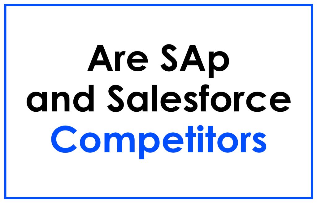 Understanding SAP and Salesforce Competitors