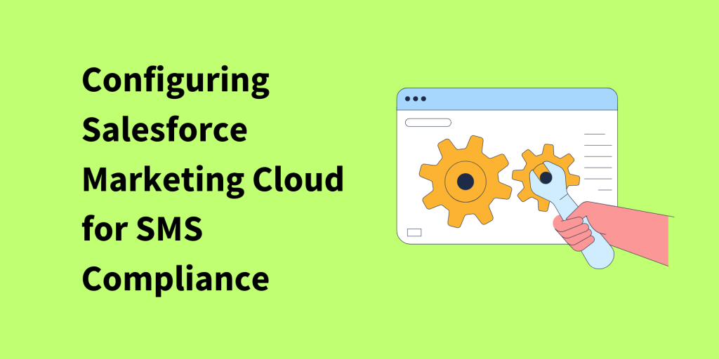 Configuring Salesforce Marketing Cloud for SMS Compliance