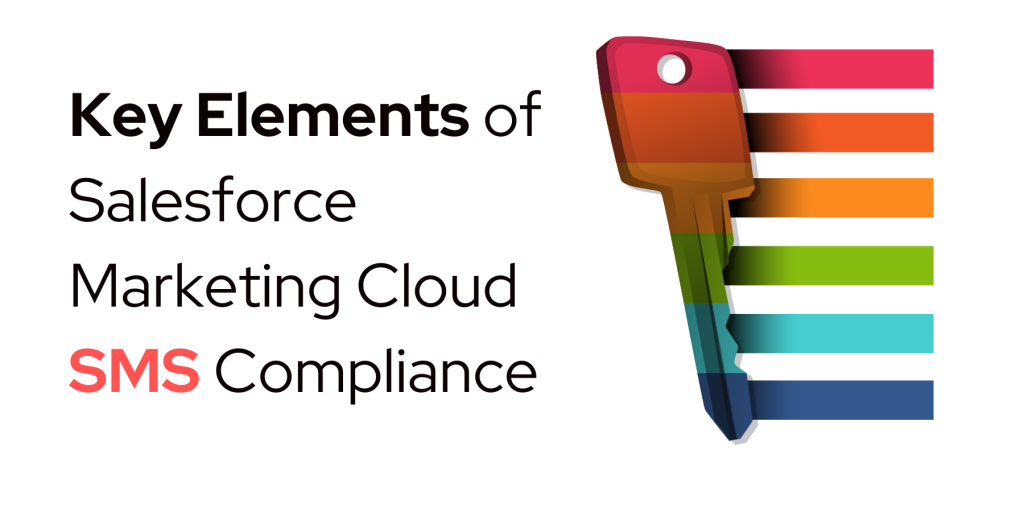 Key Elements of Salesforce Marketing Cloud SMS Compliance